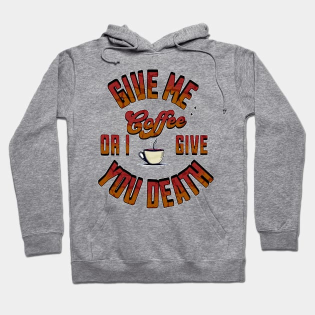 Coffee or death Hoodie by kingasilas